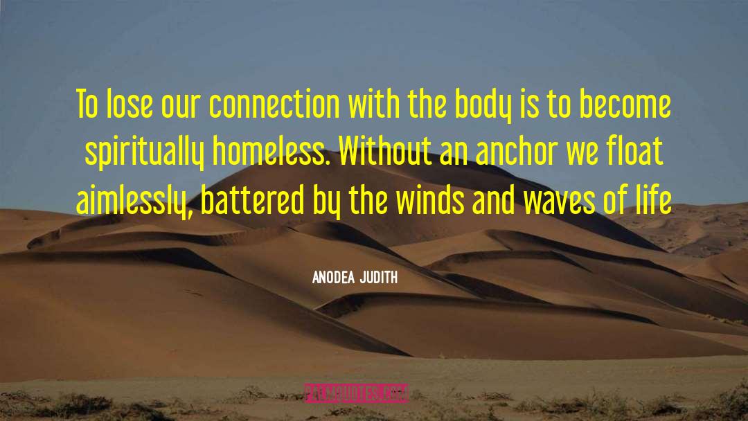 Homeless Teens quotes by Anodea Judith