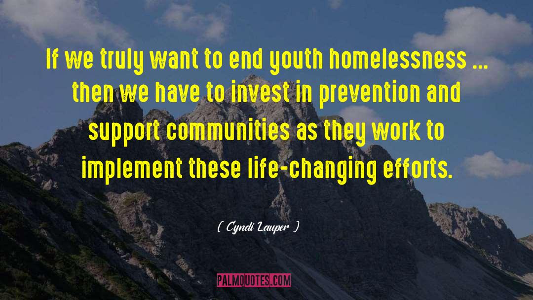 Homelessness quotes by Cyndi Lauper