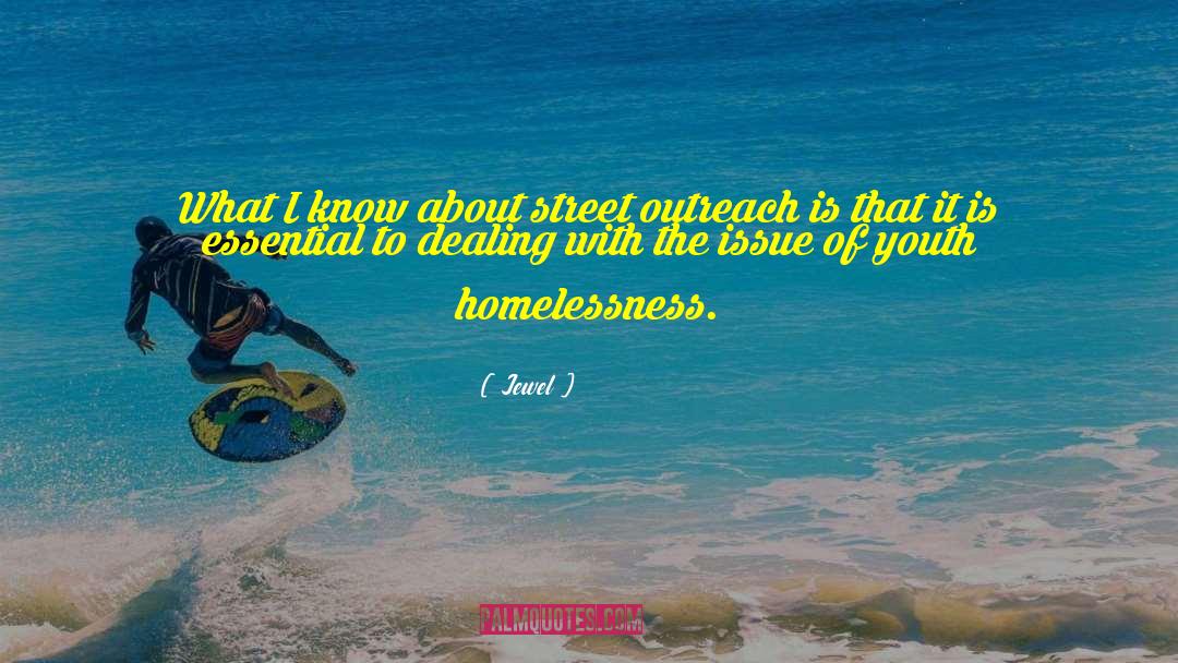 Homelessness quotes by Jewel