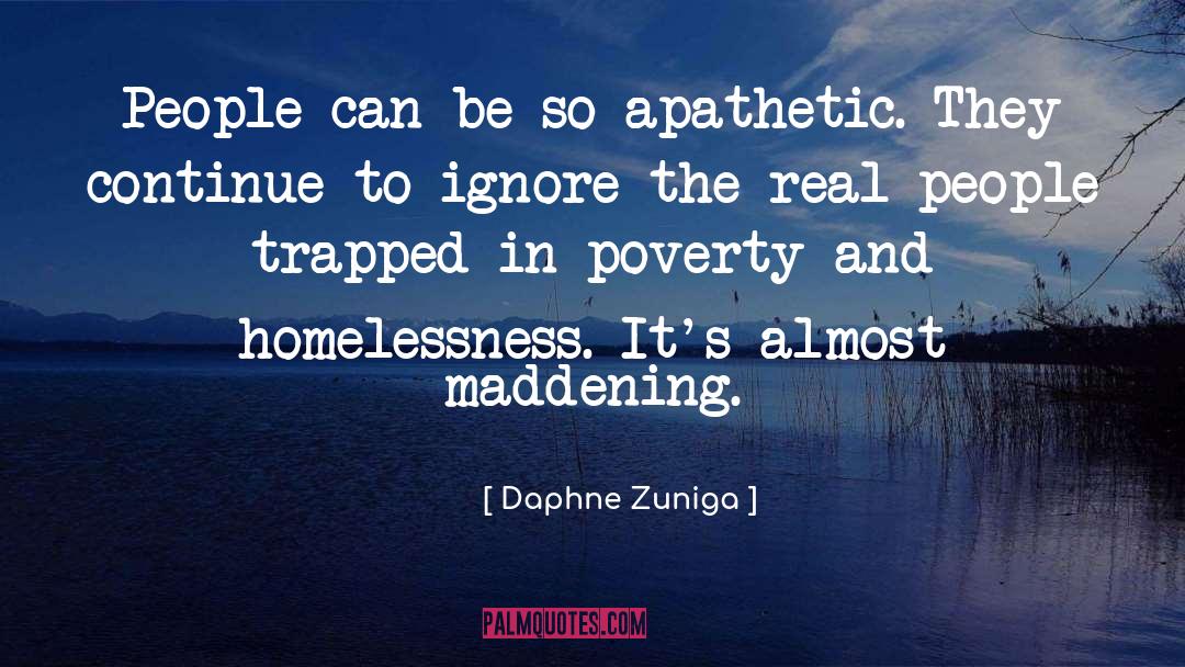 Homelessness quotes by Daphne Zuniga