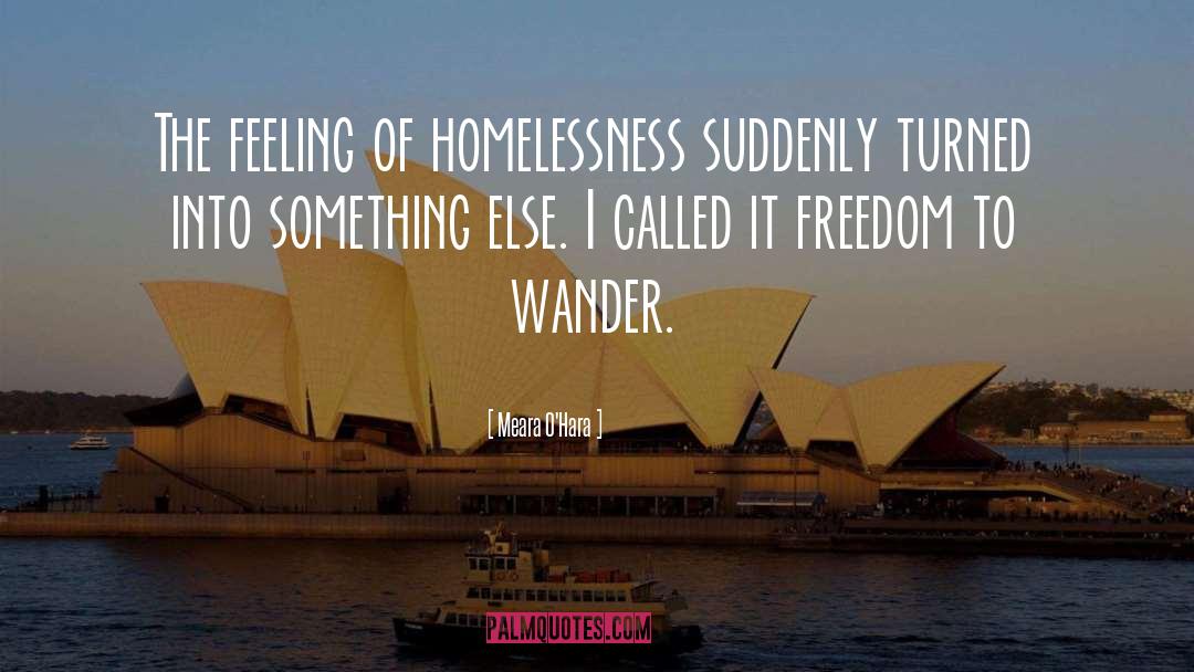 Homelessness quotes by Meara O'Hara
