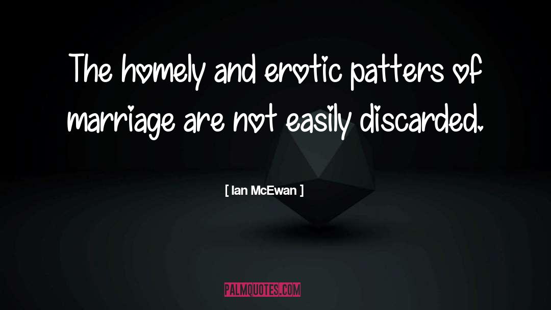 Homely quotes by Ian McEwan