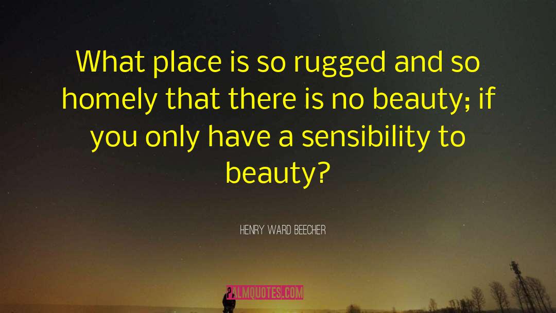 Homely quotes by Henry Ward Beecher