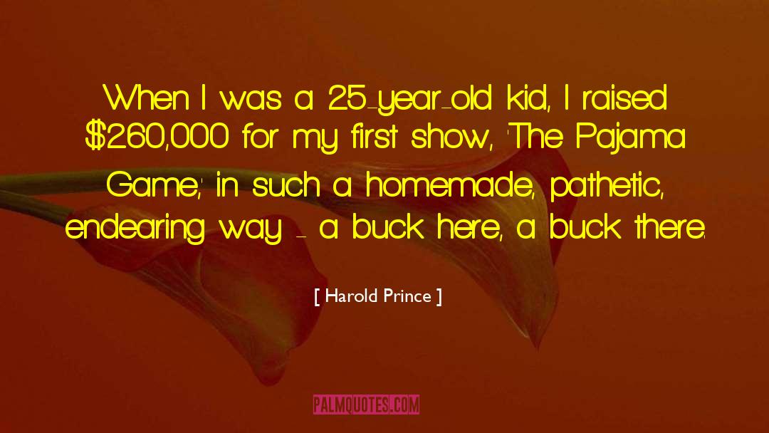 Homemade quotes by Harold Prince