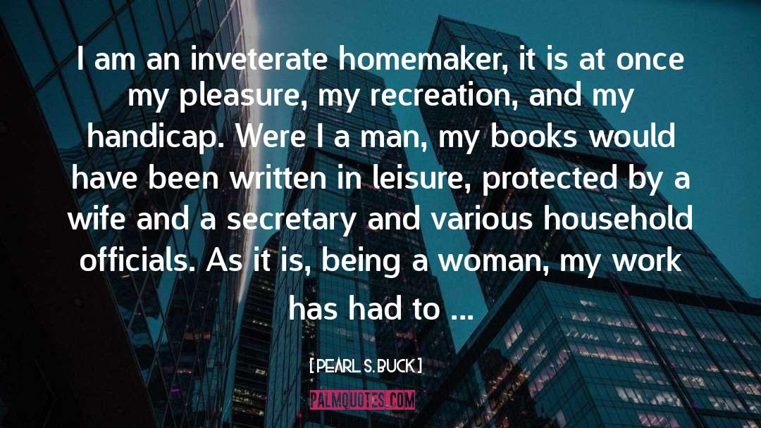 Homemaker quotes by Pearl S. Buck