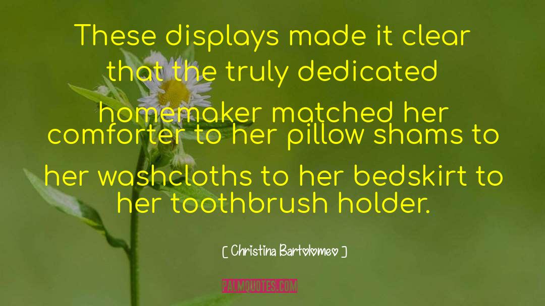 Homemakers quotes by Christina Bartolomeo
