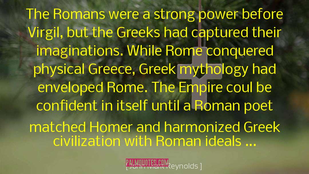 Homer Greece quotes by John Mark Reynolds