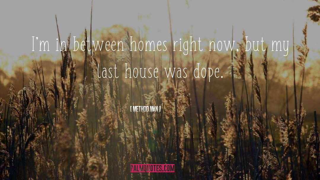 Homes quotes by Method Man