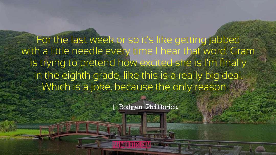 Homeschoolers Last Week Meme quotes by Rodman Philbrick