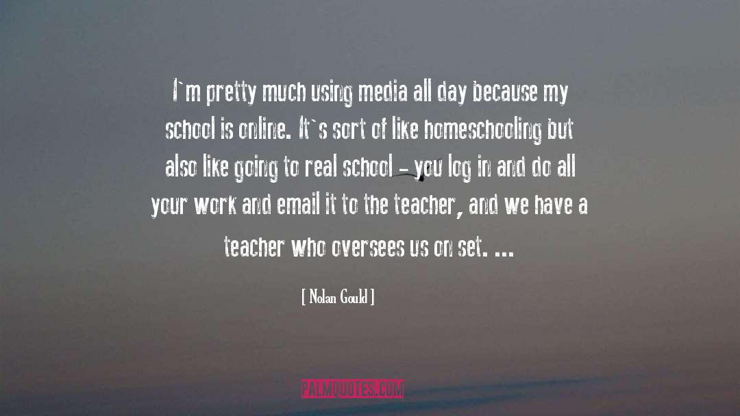 Homeschooling quotes by Nolan Gould