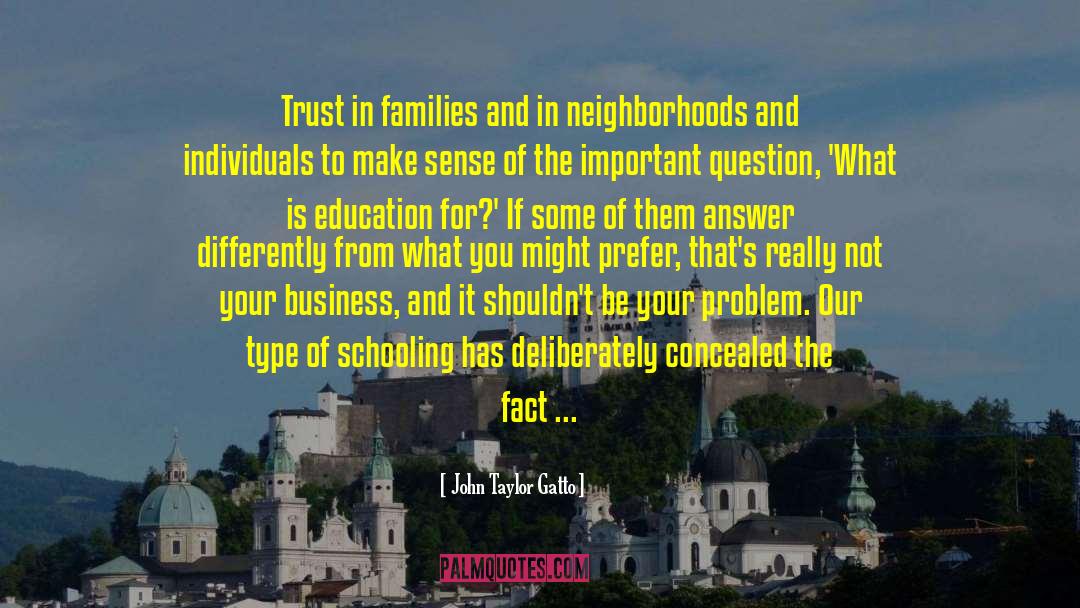 Homeschooling quotes by John Taylor Gatto