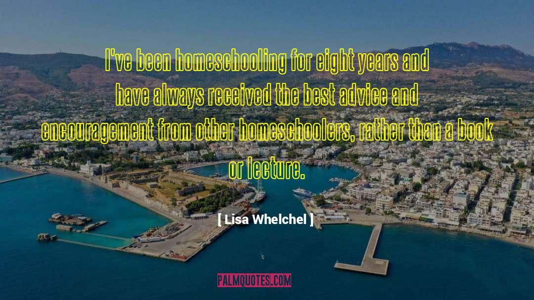 Homeschooling quotes by Lisa Whelchel