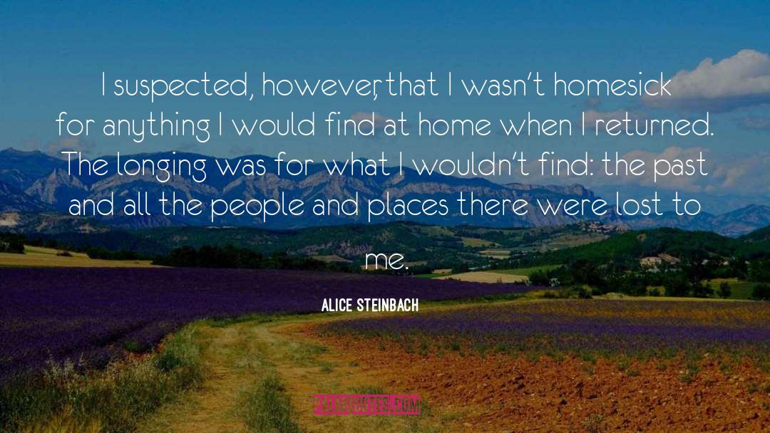 Homesick quotes by Alice Steinbach