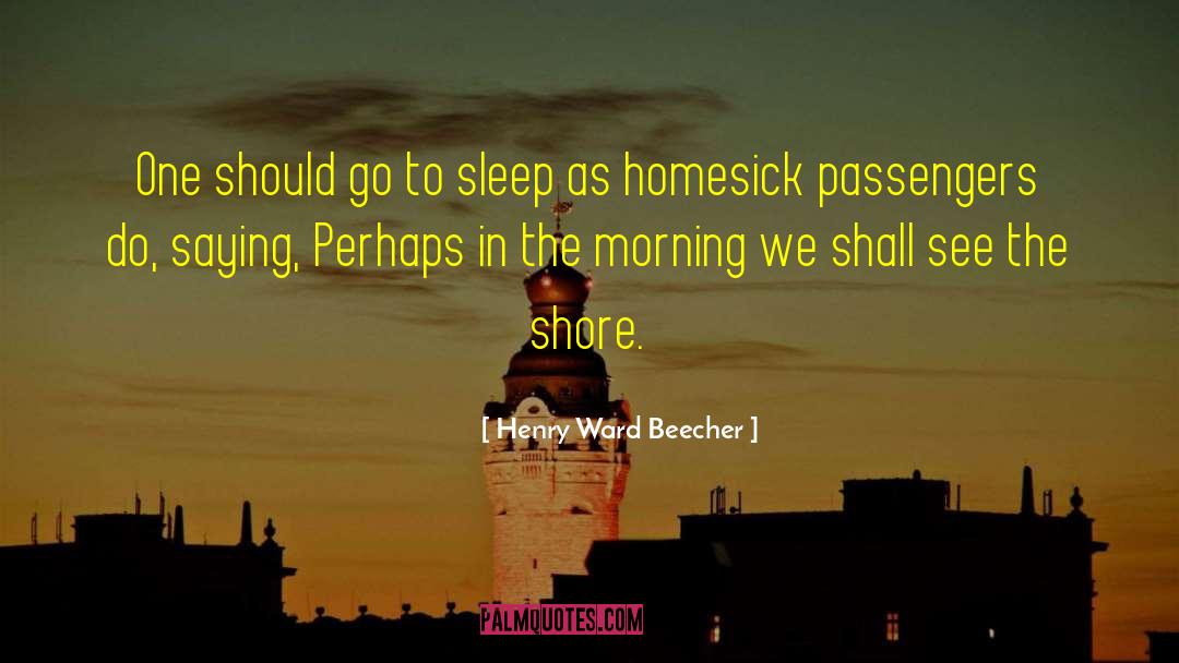 Homesick quotes by Henry Ward Beecher