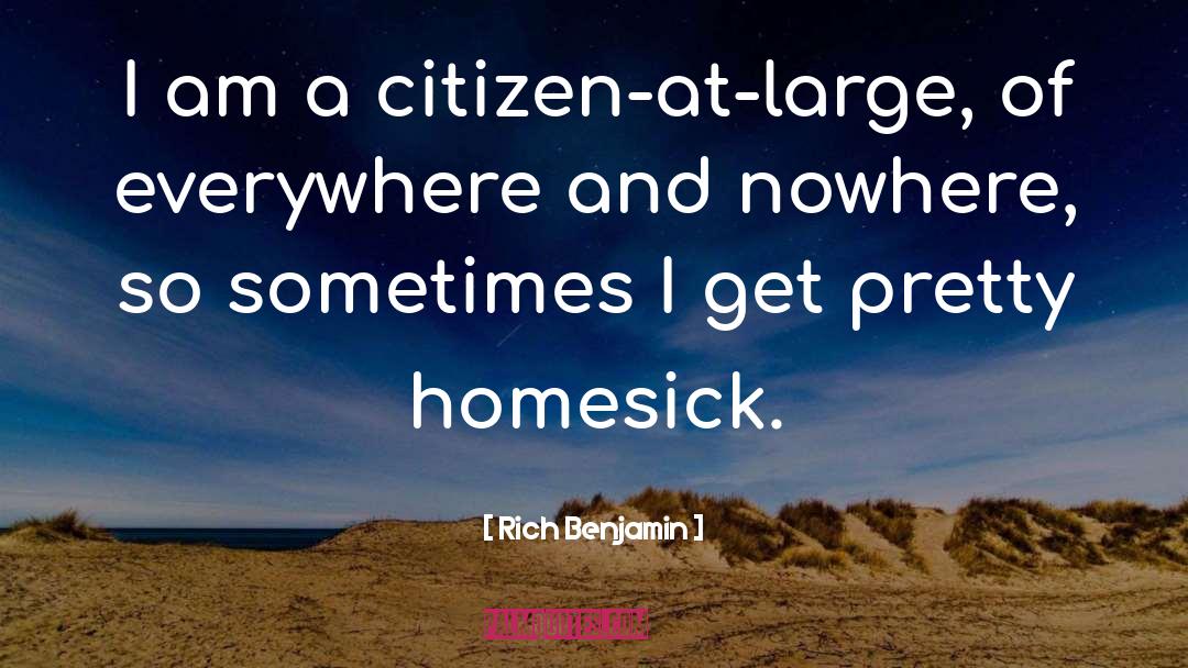Homesick quotes by Rich Benjamin