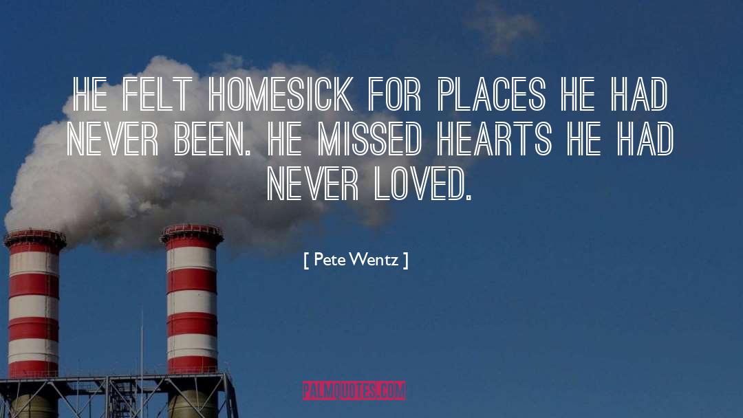 Homesick quotes by Pete Wentz