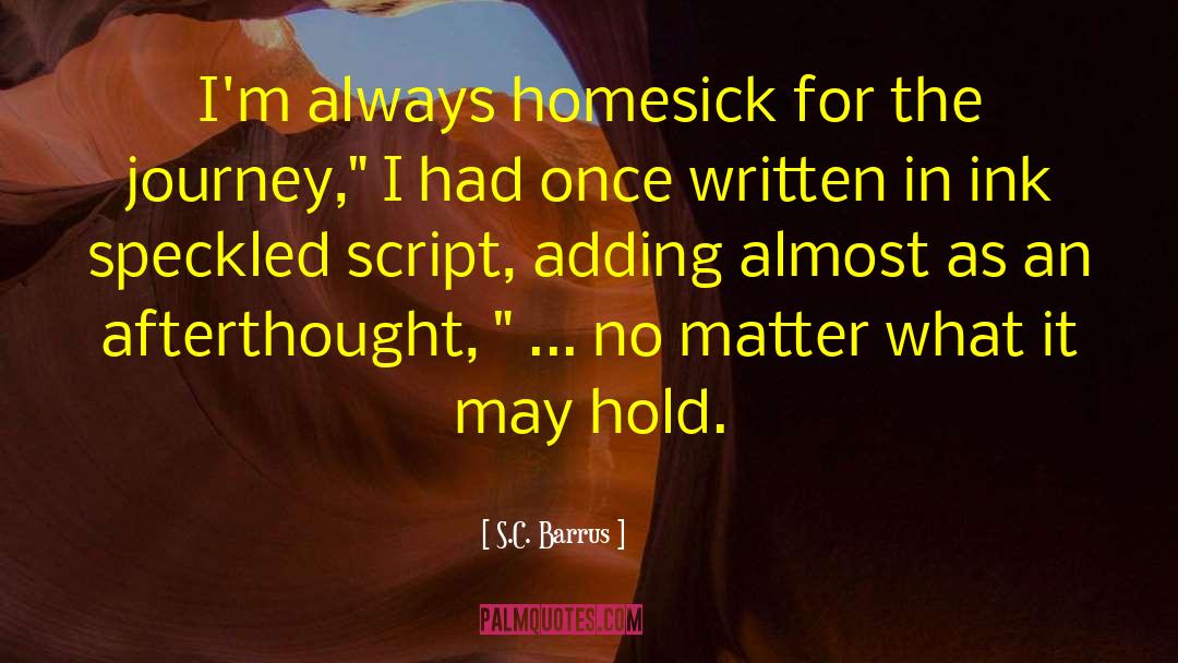 Homesick quotes by S.C. Barrus