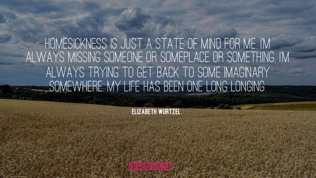 Homesickness quotes by Elizabeth Wurtzel