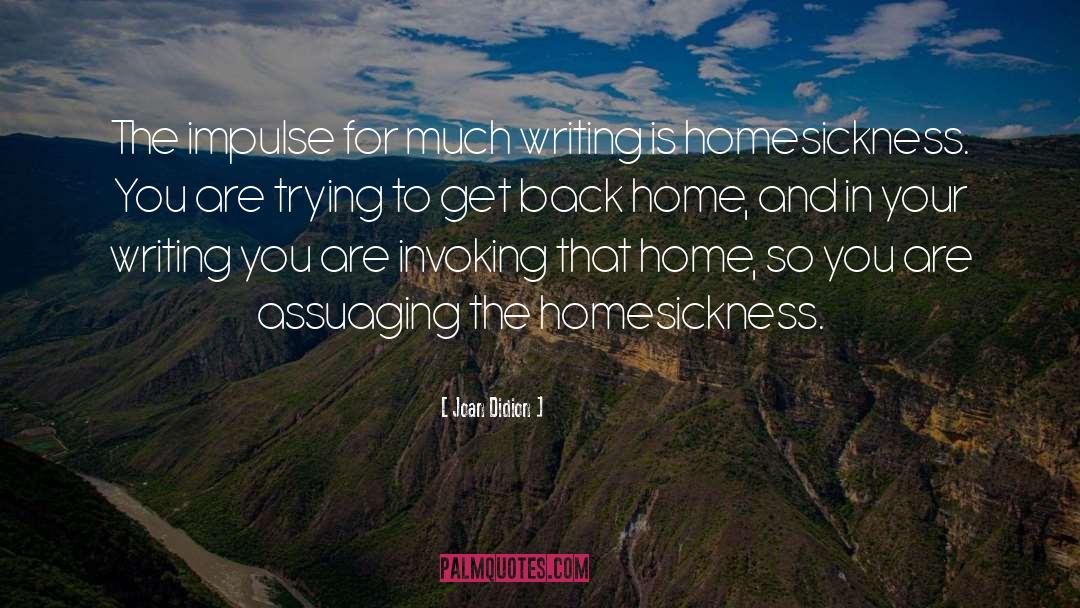 Homesickness quotes by Joan Didion