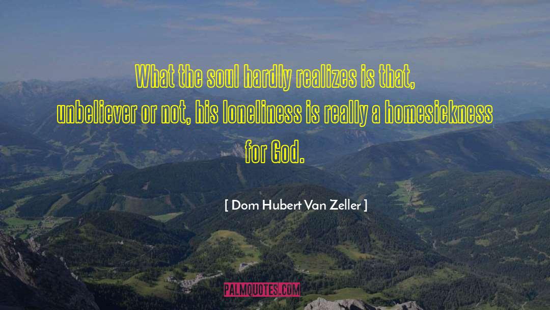 Homesickness quotes by Dom Hubert Van Zeller