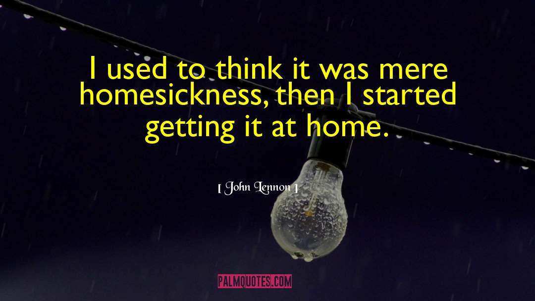 Homesickness quotes by John Lennon