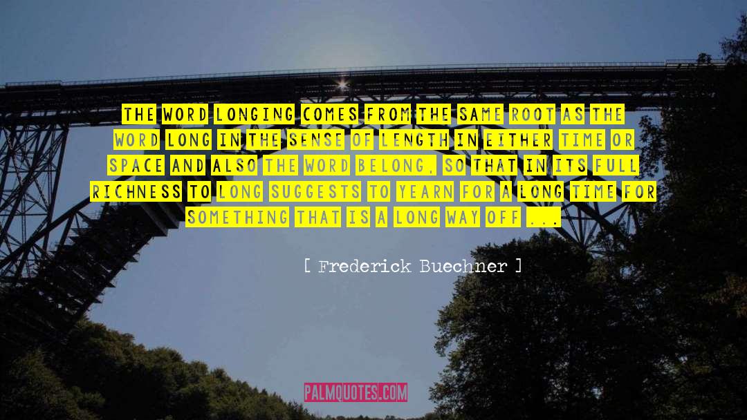 Homesickness quotes by Frederick Buechner