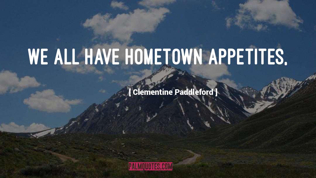 Hometown quotes by Clementine Paddleford