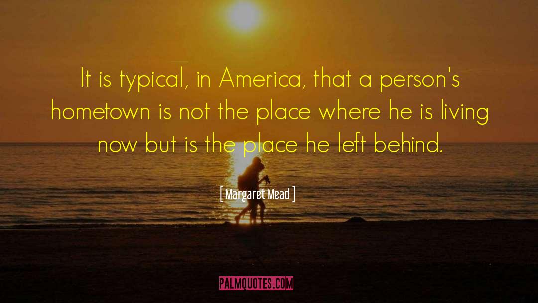 Hometown quotes by Margaret Mead