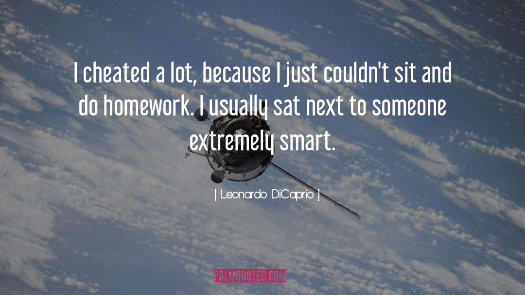 Homework quotes by Leonardo DiCaprio