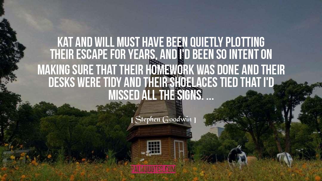 Homework quotes by Stephen Goodwin