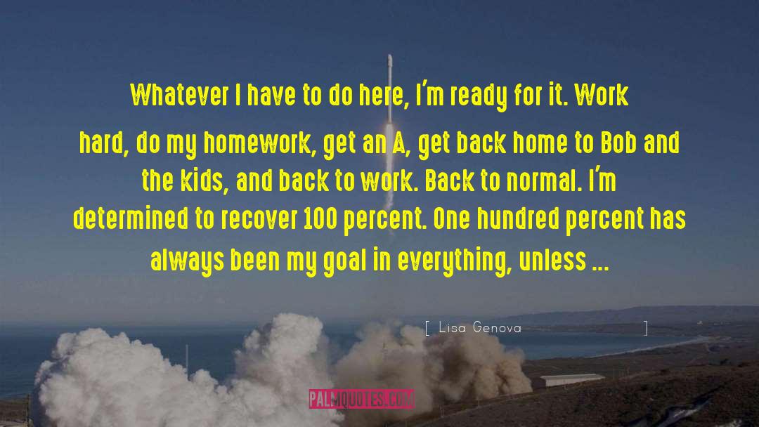 Homework quotes by Lisa Genova