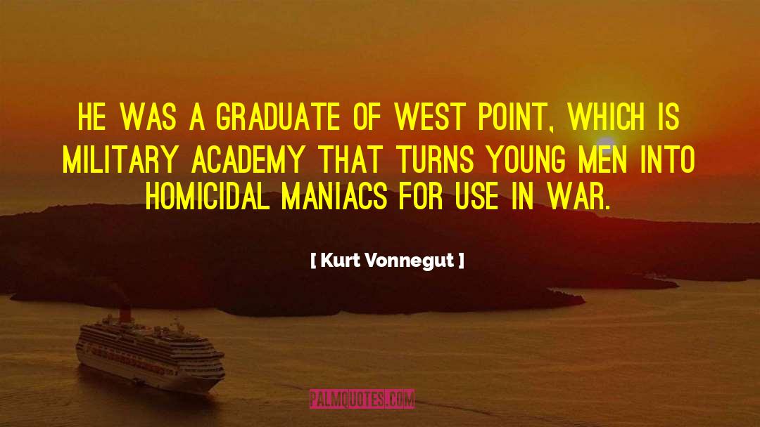 Homicidal Maniacs quotes by Kurt Vonnegut