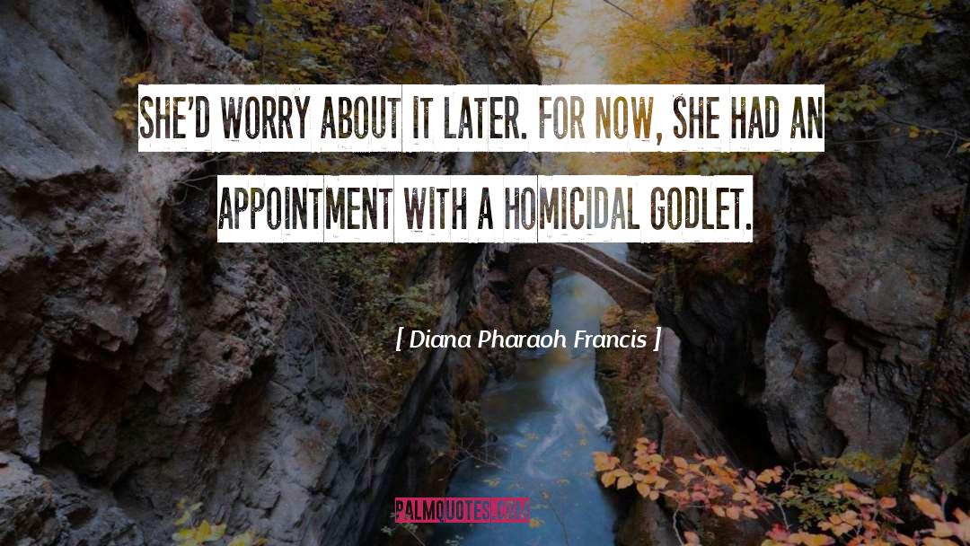 Homicidal quotes by Diana Pharaoh Francis