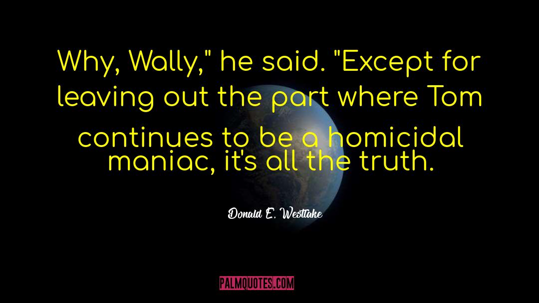 Homicidal quotes by Donald E. Westlake