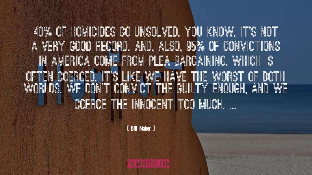 Homicide quotes by Bill Maher