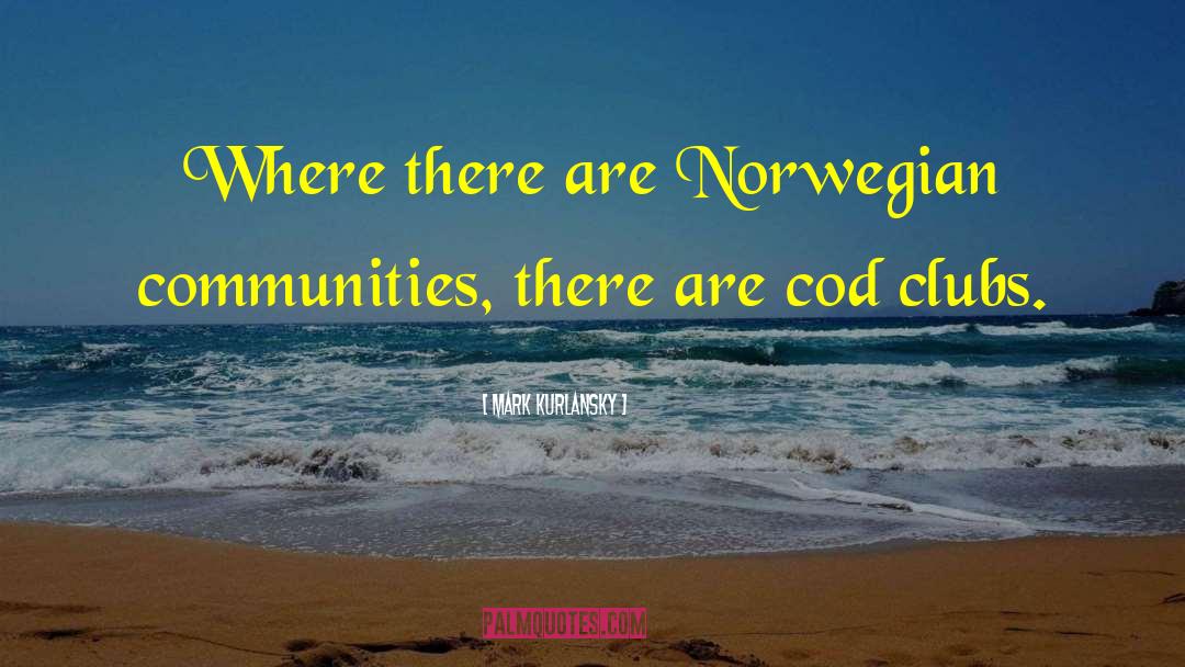 Hommersand Norway quotes by Mark Kurlansky