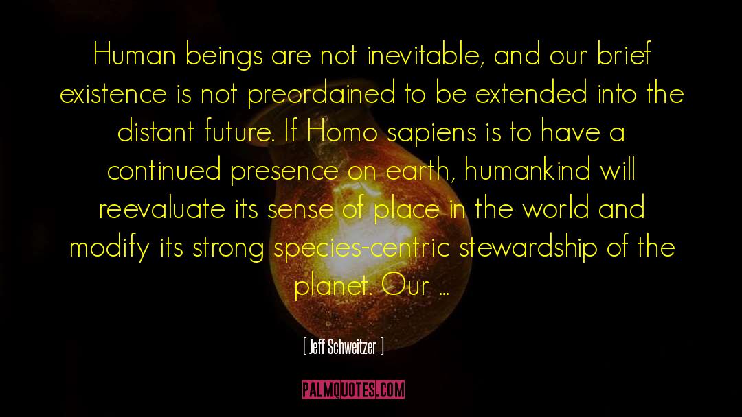 Homo Ergaster quotes by Jeff Schweitzer