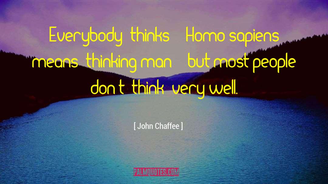 Homo Habilis quotes by John Chaffee