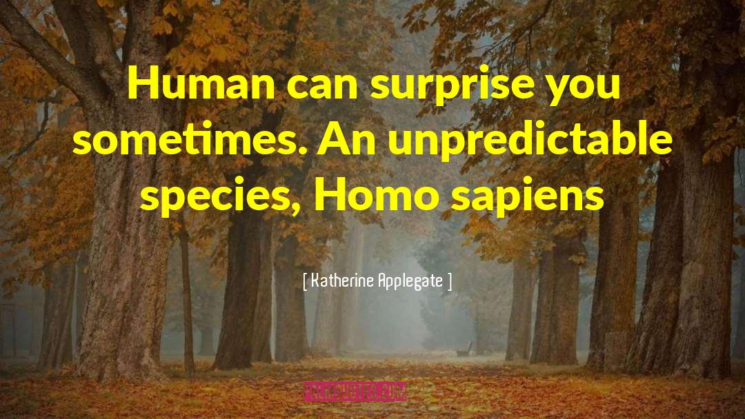 Homo Habilis quotes by Katherine Applegate