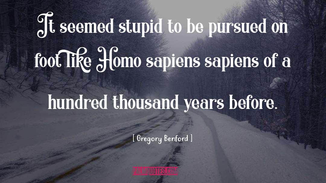 Homo Homini Lupus quotes by Gregory Benford