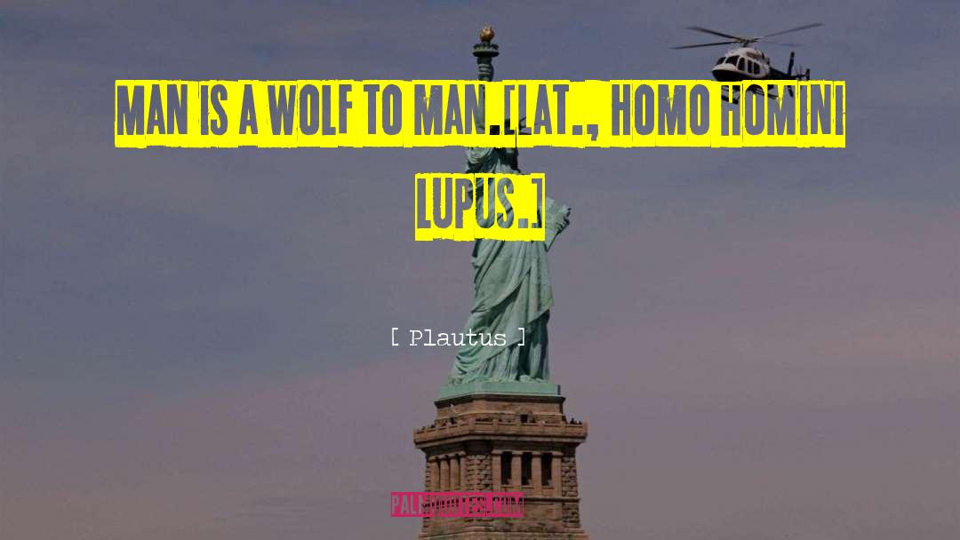 Homo Homini Lupus quotes by Plautus