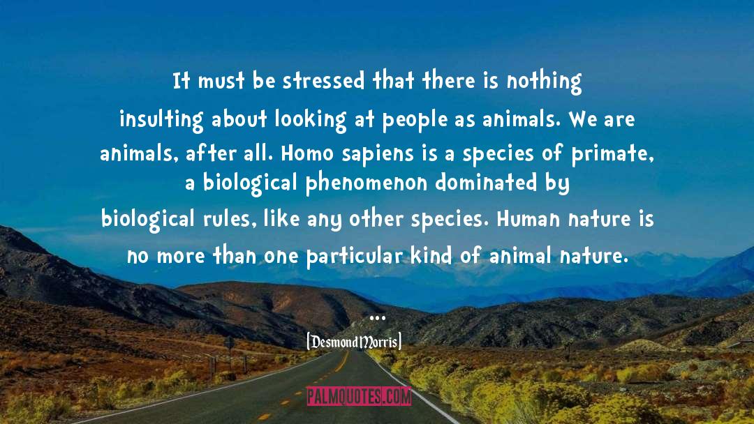 Homo Sapiens quotes by Desmond Morris