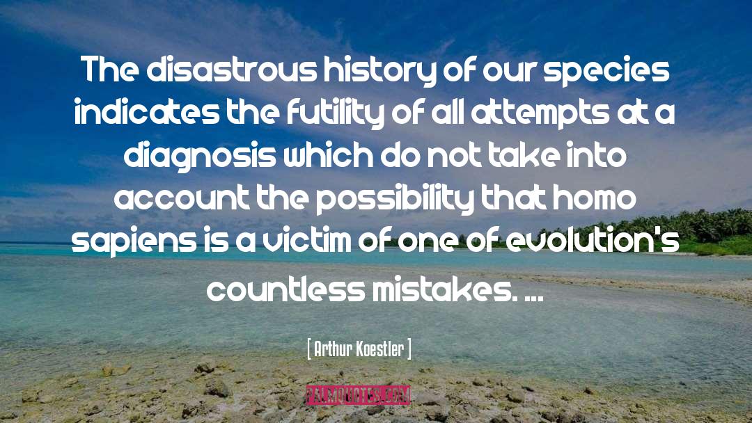 Homo Sapiens quotes by Arthur Koestler