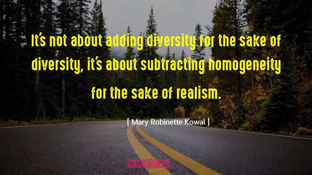 Homogeneity quotes by Mary Robinette Kowal