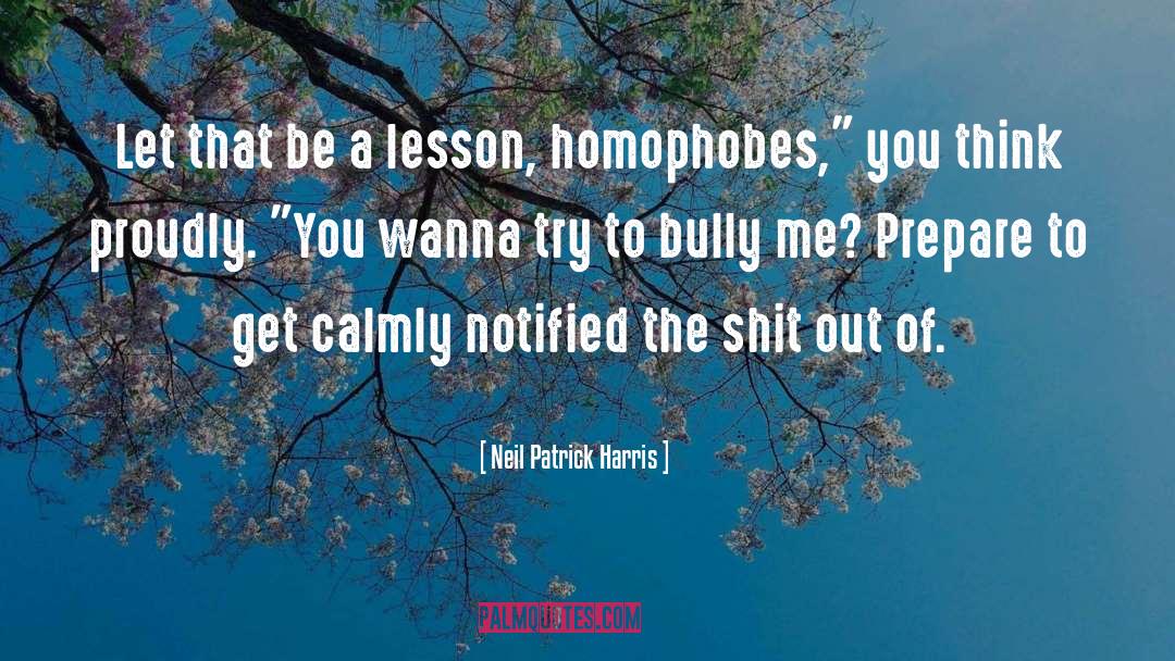 Homophobes quotes by Neil Patrick Harris