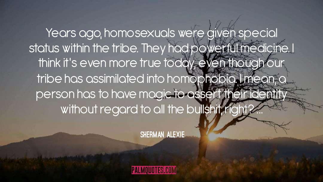 Homophobia quotes by Sherman Alexie