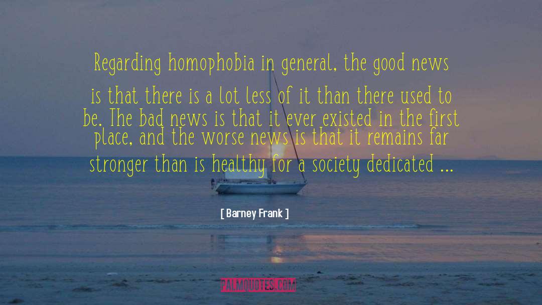 Homophobia quotes by Barney Frank