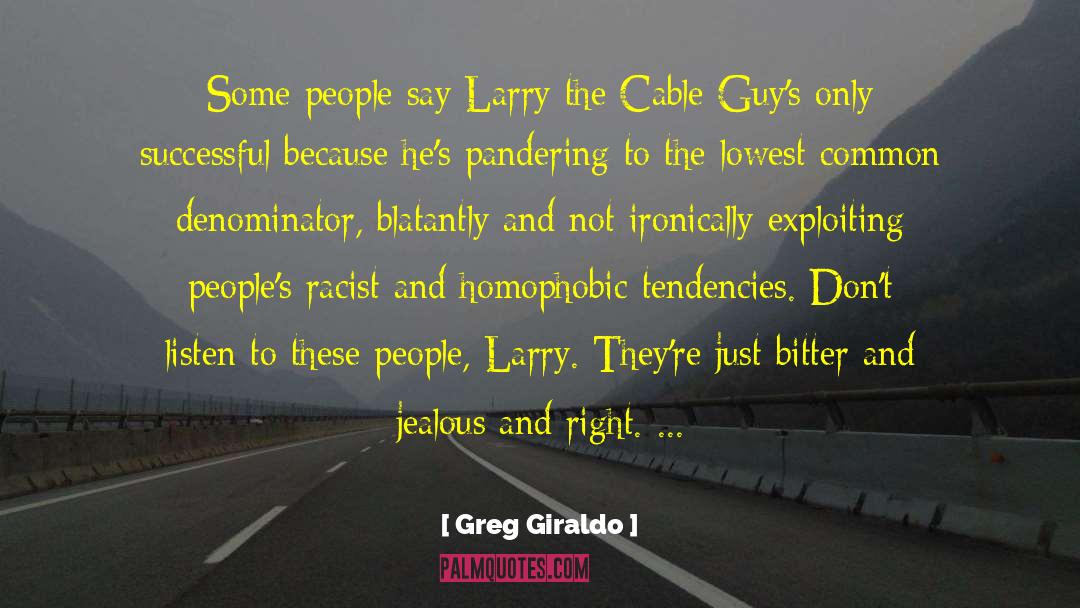 Homophobic quotes by Greg Giraldo