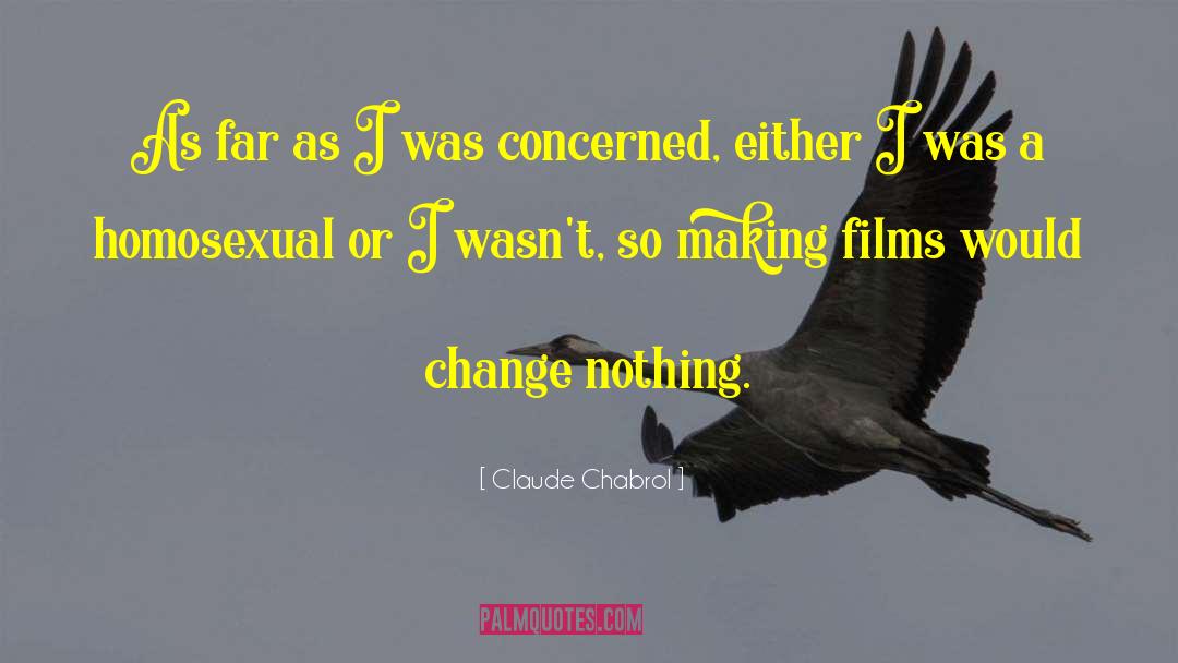 Homosexual quotes by Claude Chabrol