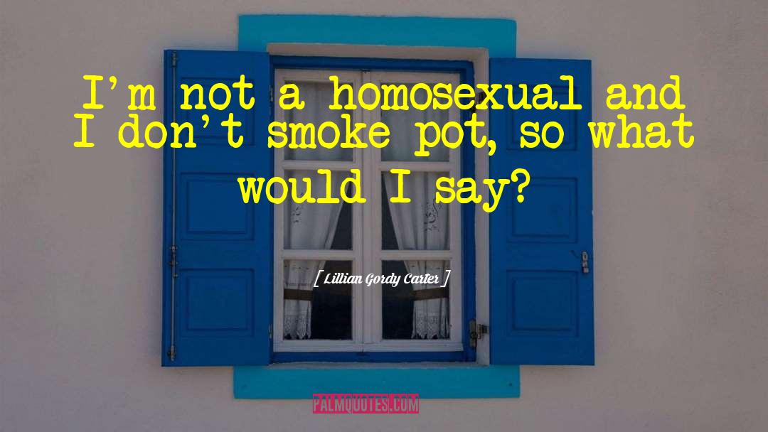 Homosexual quotes by Lillian Gordy Carter